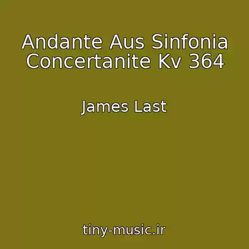 کاور آهنگ Andante Aus Sinfonia Concertanite Kv 364 از James Last