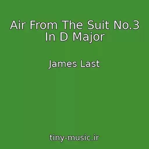 کاور آهنگ Air From The Suit No.3 In D Major از James Last