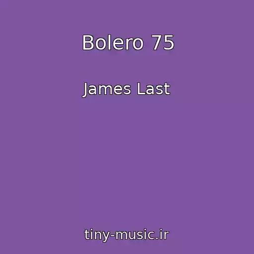 کاور آهنگ Bolero 75 از James Last