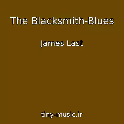 کاور آهنگ The Blacksmith-Blues از James Last