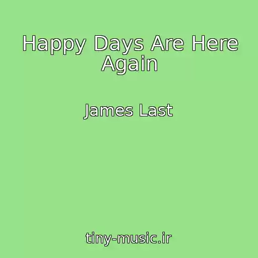 کاور آهنگ Happy Days Are Here Again از James Last
