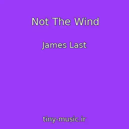 کاور آهنگ Not The Wind از James Last