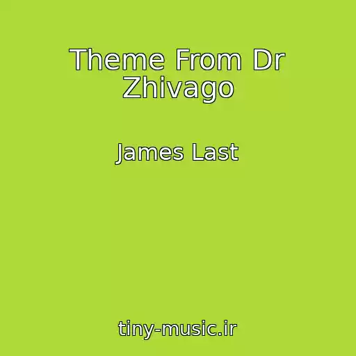 کاور آهنگ Theme From Dr Zhivago از James Last
