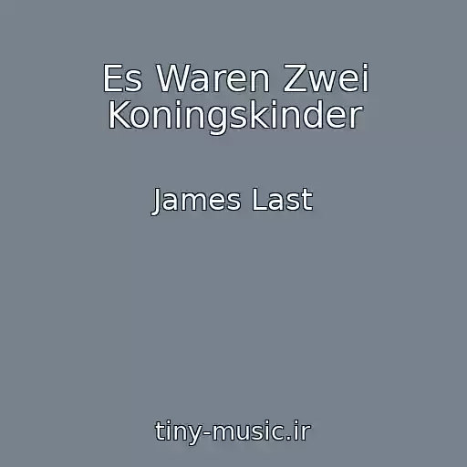 کاور آهنگ Es Waren Zwei Koningskinder از James Last