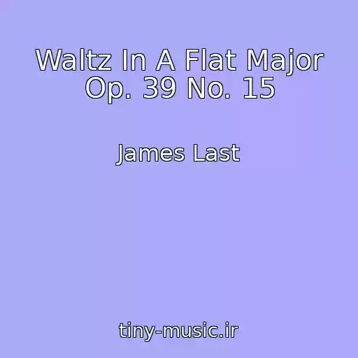 کاور آهنگ Waltz In A Flat Major Op. 39 No. 15 از James Last