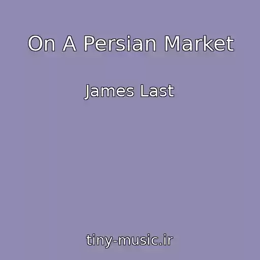 کاور آهنگ On A Persian Market از James Last
