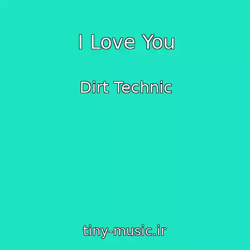کاور آهنگ I Love You از Dirt Technic