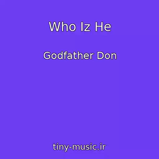 کاور آهنگ Who Iz He از Godfather Don