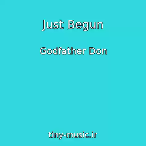 کاور آهنگ Just Begun از Godfather Don