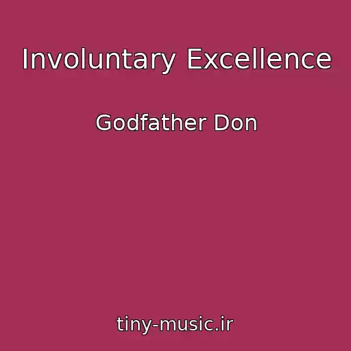 کاور آهنگ Involuntary Excellence از Godfather Don
