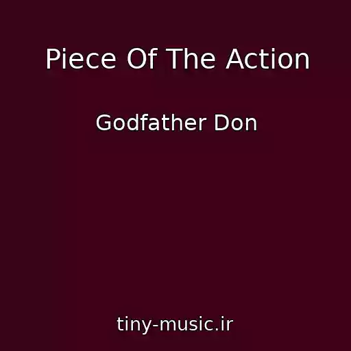کاور آهنگ Piece Of The Action از Godfather Don