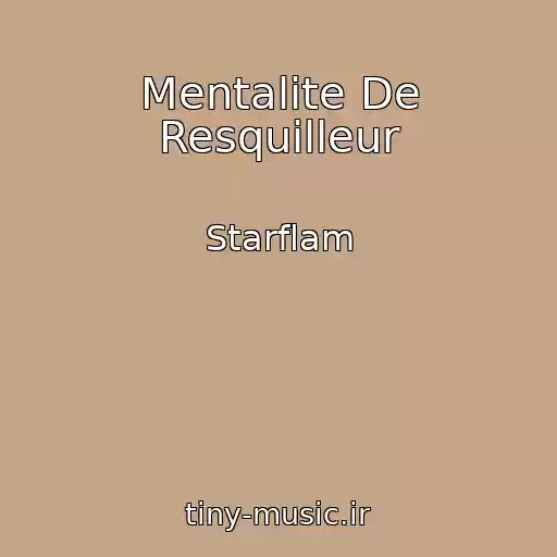 کاور آهنگ Mentalite De Resquilleur از Starflam
