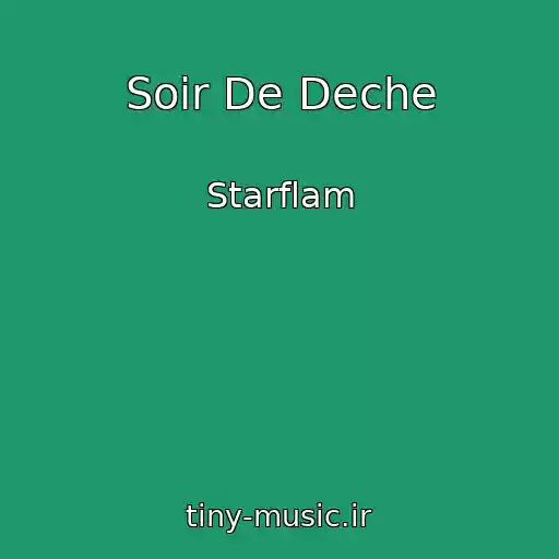 کاور آهنگ Soir De Deche از Starflam