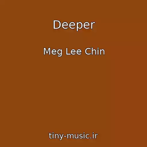 کاور آهنگ Deeper از Meg Lee Chin