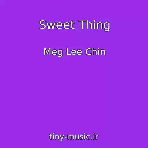 کاور آهنگ Sweet Thing از Meg Lee Chin