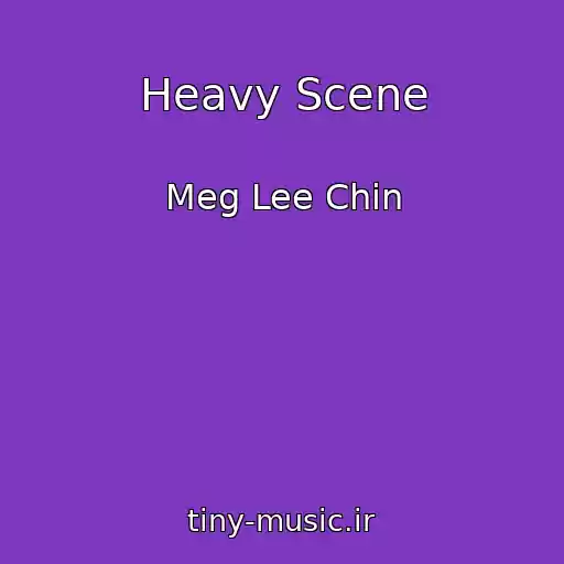 کاور آهنگ Heavy Scene از Meg Lee Chin