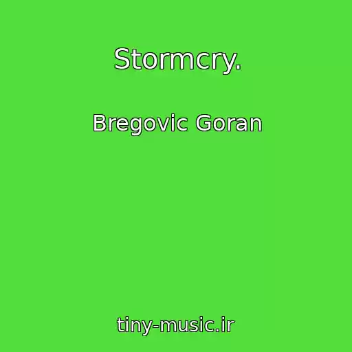 کاور آهنگ Stormcry. از Bregovic Goran