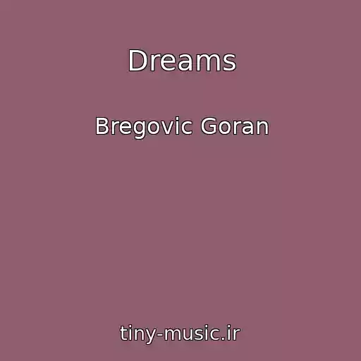 کاور آهنگ Dreams از Bregovic Goran