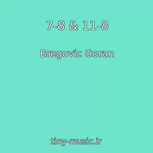 کاور آهنگ 7-8 & 11-8 از Bregovic Goran