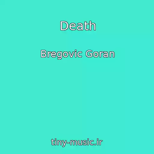 کاور آهنگ Death از Bregovic Goran