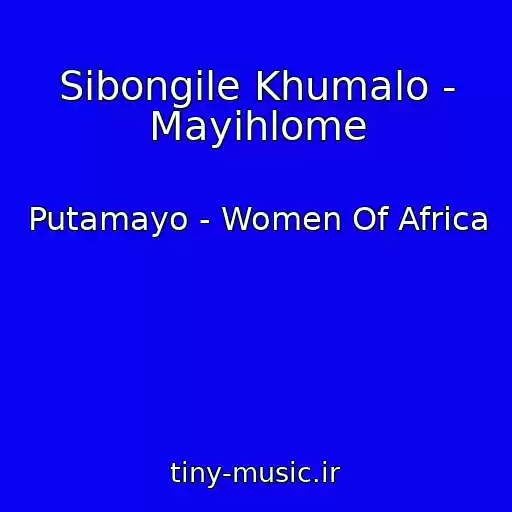 کاور آهنگ Sibongile Khumalo - Mayihlome از Putamayo - Women Of Africa