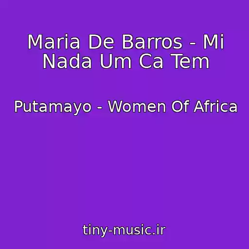 کاور آهنگ Maria De Barros - Mi Nada Um Ca Tem از Putamayo - Women Of Africa