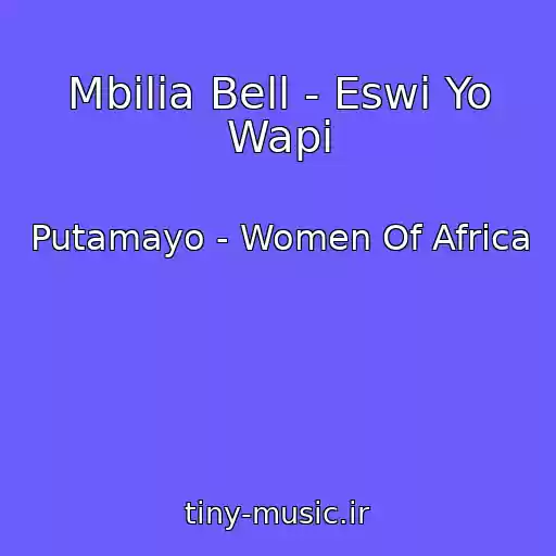 کاور آهنگ Mbilia Bell - Eswi Yo Wapi از Putamayo - Women Of Africa