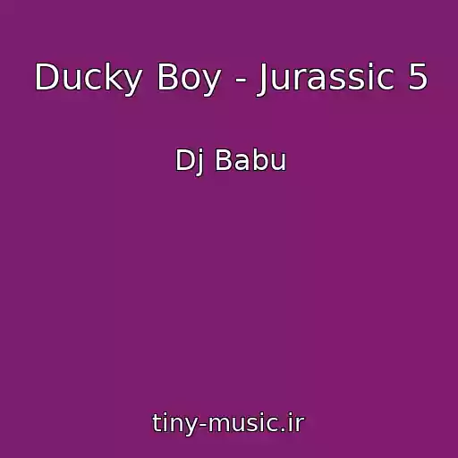 کاور آهنگ Ducky Boy - Jurassic 5 از Dj Babu