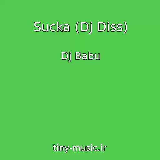 کاور آهنگ Sucka (Dj Diss) از Dj Babu