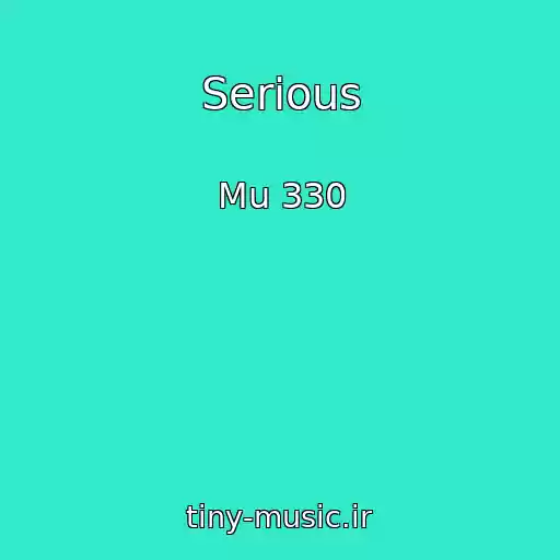 کاور آهنگ Serious از Mu 330