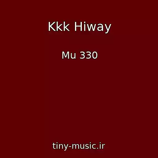 کاور آهنگ Kkk Hiway از Mu 330