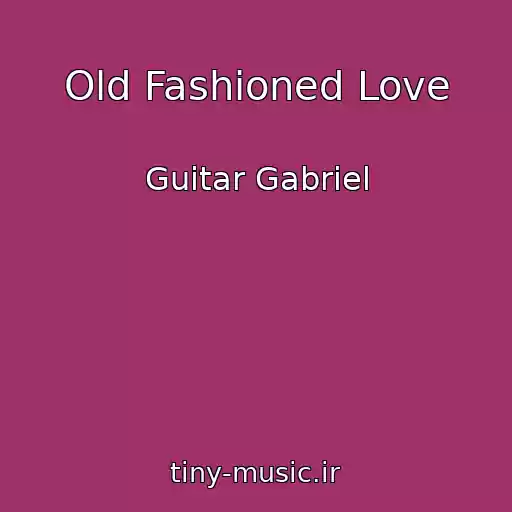 کاور آهنگ Old Fashioned Love از Guitar Gabriel
