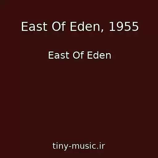 کاور آهنگ East Of Eden, 1955 از East Of Eden