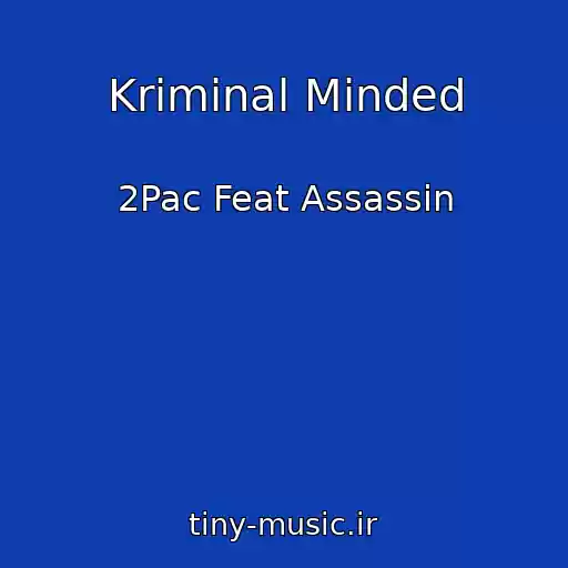 کاور آهنگ Kriminal Minded از 2Pac Feat Assassin