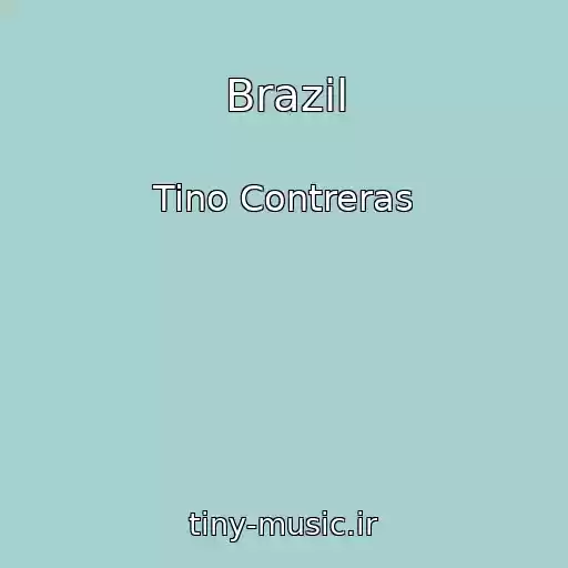 کاور آهنگ Brazil از Tino Contreras