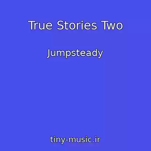 کاور آهنگ True Stories Two از Jumpsteady