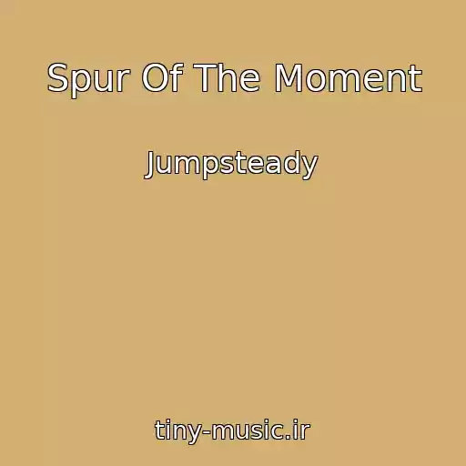 کاور آهنگ Spur Of The Moment از Jumpsteady