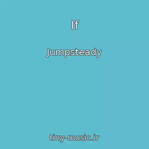 کاور آهنگ If از Jumpsteady