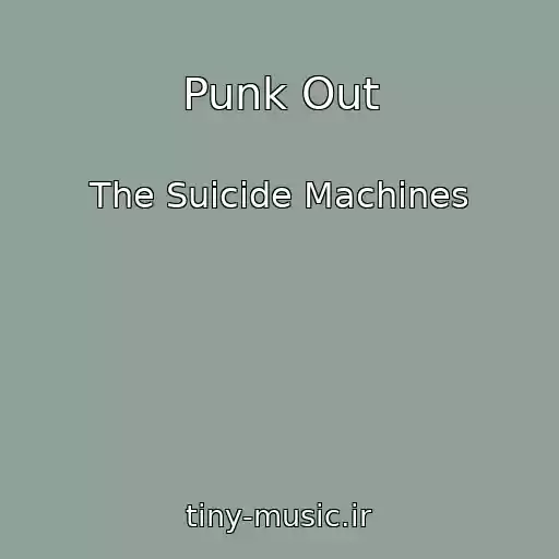 کاور آهنگ Punk Out از The Suicide Machines