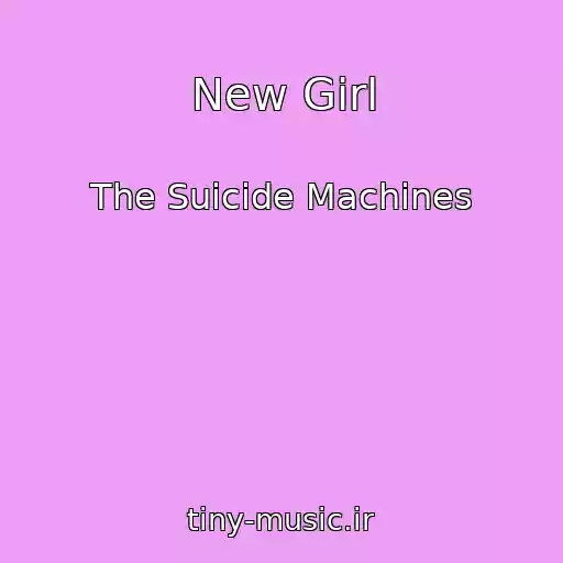 کاور آهنگ New Girl از The Suicide Machines