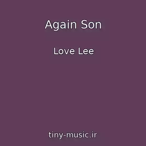 کاور آهنگ Again Son از Love Lee