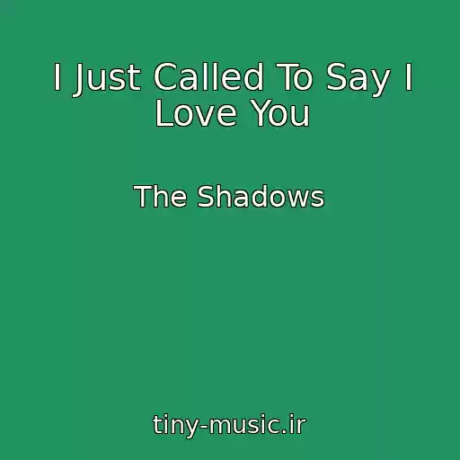 کاور آهنگ I Just Called To Say I Love You از The Shadows