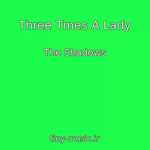 کاور آهنگ Three Tmes A Lady از The Shadows