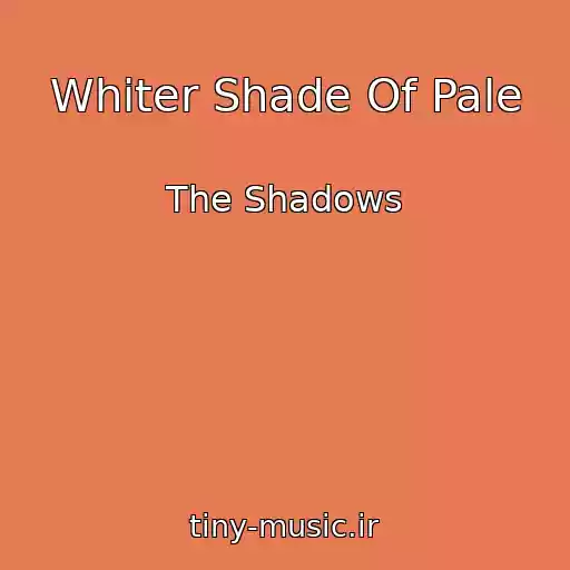 کاور آهنگ Whiter Shade Of Pale از The Shadows