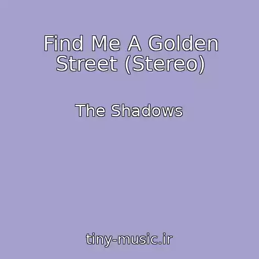 کاور آهنگ Find Me A Golden Street (Stereo) از The Shadows