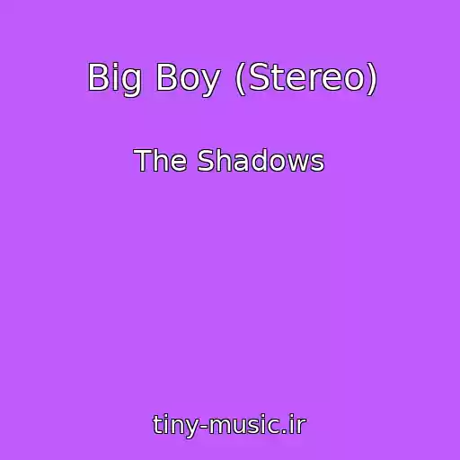 کاور آهنگ Big Boy (Stereo) از The Shadows
