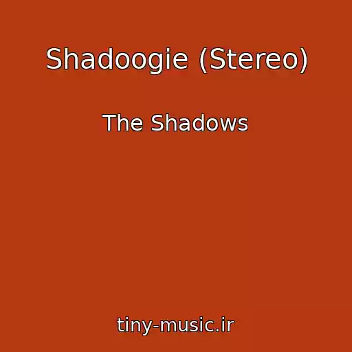 کاور آهنگ Shadoogie (Stereo) از The Shadows