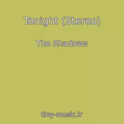 کاور آهنگ Tonight (Stereo) از The Shadows