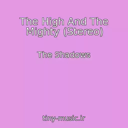 کاور آهنگ The High And The Mighty (Stereo) از The Shadows