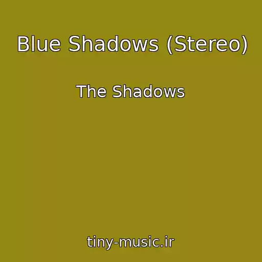 کاور آهنگ Blue Shadows (Stereo) از The Shadows